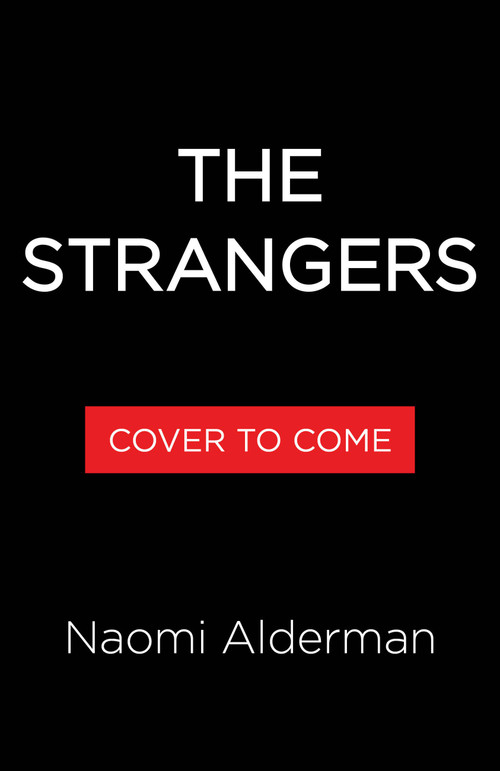 The Strangers by Naomi Alderman, 9780316594776