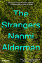 The Strangers by Naomi Alderman, 9780316612630