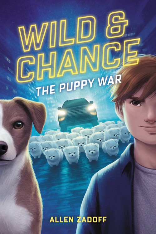 Wild & Chance: The Puppy War by Allen Zadoff, 9780759556201