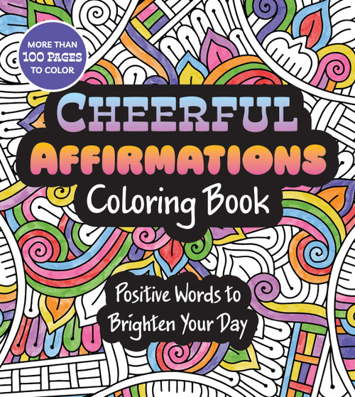 Cheerful Affirmations Coloring Book (Positive Words to Brighten Your Day) by Editors of Chartwell Books, 9780785850298