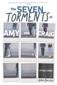 The Seven Torments of Amy and Craig (A Love Story) by Don Zolidis, 9781368010061