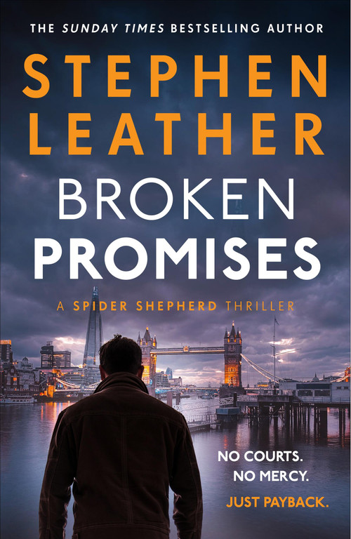 Broken Promises (The new unputdownable Spider Shepherd thriller from the multi-million copy bestseller. *PRE-ORDER NOW*) by Stephen Leather, 9781399749640