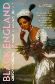 Black England (A Forgotten Georgian History) by Gretchen Gerzina, 9781399804905