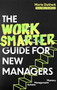 The Work Smarter Guide for New Managers (Achieve Management Mastery) by Maria Duthoit, Maria Duthoit, 9781472150158