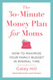 The 30-Minute Money Plan for Moms (How to Maximize Your Family Budget in Minimal Time) by Catey Hill, 9781478975656