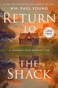 Return to the Shack (A Journey into Redemption) by Wm. Paul Young, 9781546016243