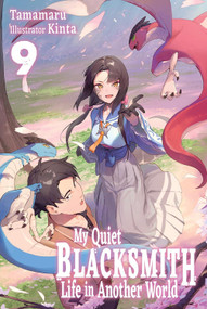 My Quiet Blacksmith Life in Another World: Volume 9 (Light Novel) by Tamamaru, Kinta, piyo, 9781718345256
