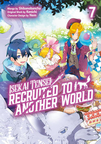 Isekai Tensei: Recruited to Another World: Volume 7 (Manga) by Kenichi, Andria McKnight, Shibanobancha, 9781718360440