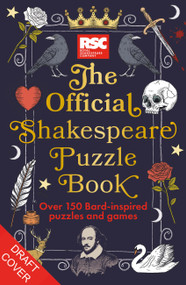 The RSC Official Shakespeare Puzzle Book (Over 150 Bard-inspired puzzles and games) by Royal Shakespeare Company, 9781788407021