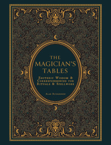 The Magician's Tables (Esoteric Wisdom & Correspondences for Rituals & Spellwork) by Alan Richardson, 9781841816319