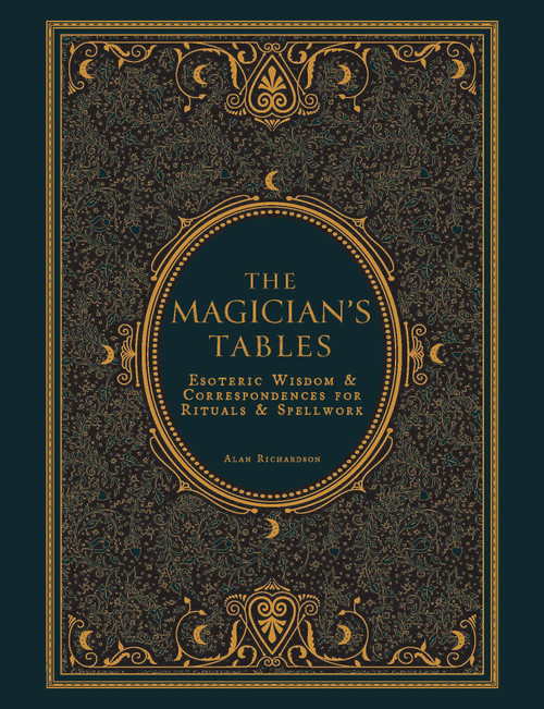 The Magician's Tables (Esoteric Wisdom & Correspondences for Rituals & Spellwork) by Alan Richardson, 9781841816319