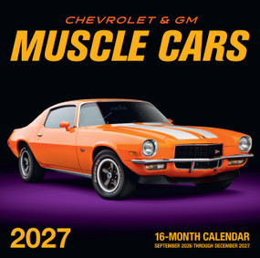 Chevrolet and GM Muscle Cars 2027 (16-Month Calendar--September 2026 through December 2027) by Editors of Motorbooks, 9798317901363