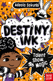 Destiny Ink: Talent Show Magic by Adeola Sokunbi, 9798887771908