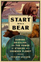 Start with a Bear (Humans, Grizzlies, and the Power of Stories on a Crowded Planet) by Peter S. Alagona, 9780063397545