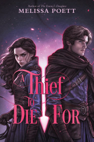 A Thief to Die For by Melissa Poett, 9780063432581