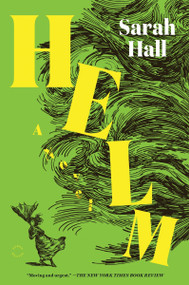 Helm (A Novel) by Sarah Hall, 9780063439931