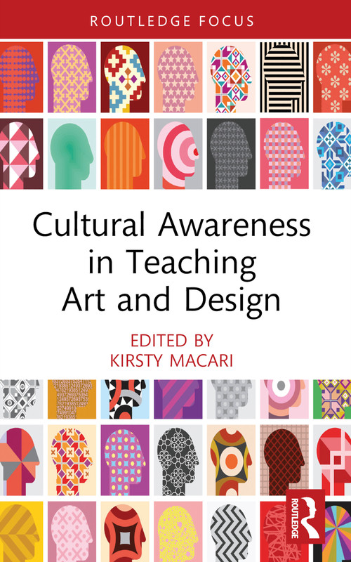 Cultural Awareness in Teaching Art and Design by Kirsty Macari, 9781032616629