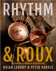 Rhythm & Roux by Brian Landry, Peter Harris, Emery Whalen, 9798999893758