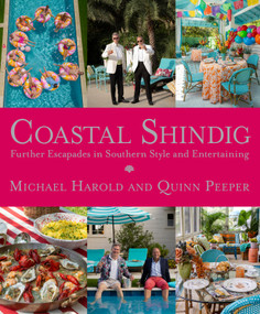 Coastal Shindig (Further Escapades in Southern Style and Entertaining) by Michael Harold, Quinn Peeper, 9798999893772