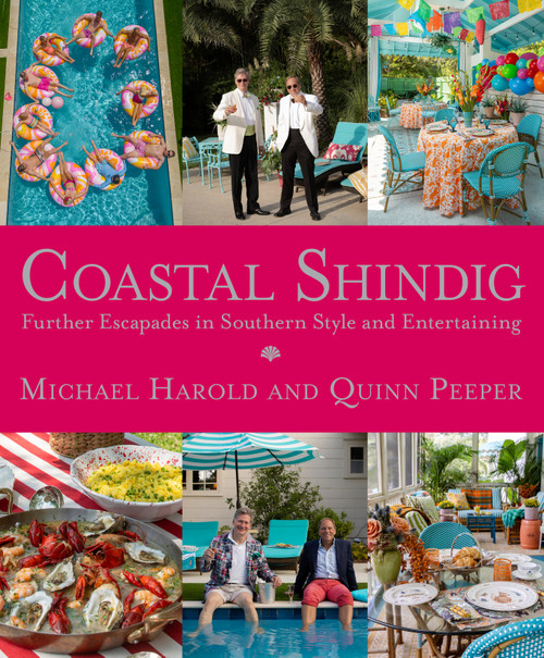 Coastal Shindig (Further Escapades in Southern Style and Entertaining) by Michael Harold, Quinn Peeper, 9798999893772