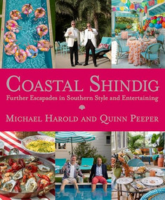Coastal Shindig (Further Escapades in Southern Style and Entertaining) by Michael Harold, Quinn Peeper, Nina Campbell, 9798999893772