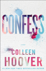Confess (A Novel) by Colleen Hoover, 9781476791456