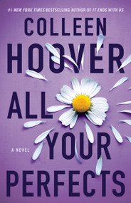 All Your Perfects (A Novel) by Colleen Hoover, 9781501193323