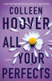 All Your Perfects (A Novel) by Colleen Hoover, 9781501193323