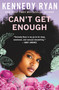 Can't Get Enough by Kennedy Ryan, 9781538706855
