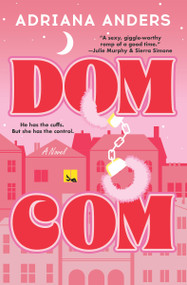 Dom-Com by Adriana Anders, 9781538773116