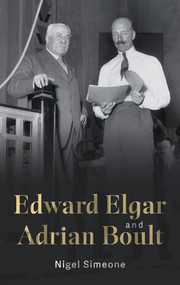 Edward Elgar and Adrian Boult by Nigel Simeone, 9781837652204