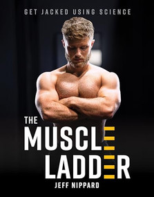 The Muscle Ladder (Get Jacked Using Science) by Jeff Nippard, 9781628604863