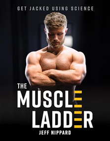 The Muscle Ladder (Get Jacked Using Science) by Jeff Nippard, 9781628604863