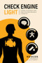 Check Engine Light (Tuning Your Body and Mind to Achieve Performance Longevity) by Rob Wilson, Kelly Starrett, 9781628605440