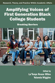 Amplifying Voices of First Generation Black College Students (Breaking Barriers) by La'Tonya Rease Miles, Yolanda Wiggins, 9781806862085