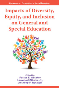 Impacts of Diversity, Equity, and Inclusion on General and Special Education by Festus E. Obiakor, Lenwood Gibson, Jr., Anthony F. Rotatori, 9781806869282