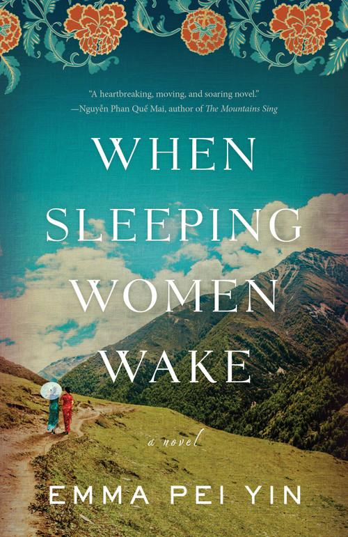 When Sleeping Women Wake (A Novel) by Emma Pei Yin, 9780593975589