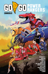 Go Go Power Rangers Omnibus by Ryan Parrott, Dan Mora, Eleonora Carlini, Sina Grace, Various, 9798217383856