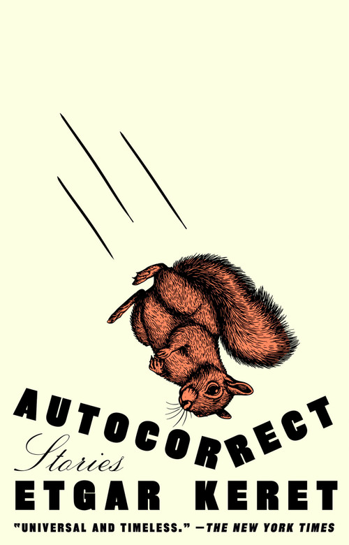 Autocorrect (Stories) by Etgar Keret, Jessica Cohen, Sondra Silverston, 9780593717240