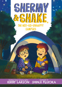 Shermy and Shake, the Not-So-Unhappy Campers by Kirby Larson, Shinji Fujioka, 9781536239027