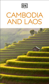 DK Cambodia and Laos (Must-See Sights. Culture & History. Detailed Maps & Tours. Covers Phnom Penh, Siem Reap, & more) by DK Travel, 9780241813393