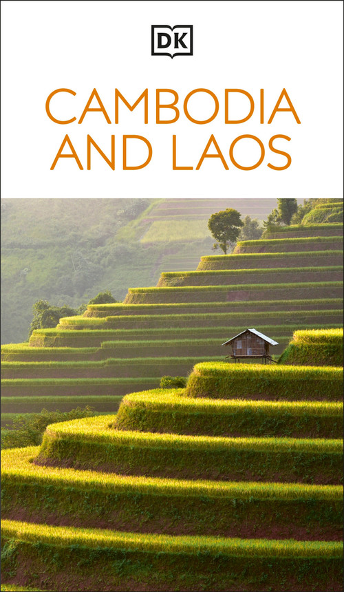 DK Cambodia and Laos (Must-See Sights. Culture & History. Detailed Maps & Tours. Covers Phnom Penh, Siem Reap, & more) by DK Travel, 9780241813393