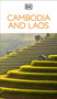 DK Cambodia and Laos (Must-See Sights. Culture & History. Detailed Maps & Tours. Covers Phnom Penh, Siem Reap, & more) by DK Travel, 9780241813393