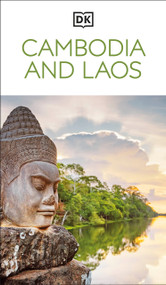 DK Cambodia and Laos (Must-See Sights. Culture & History. Detailed Maps & Tours. Covers Phnom Penh, Siem Reap, & more) by DK Travel, 9780241813393
