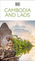 DK Cambodia and Laos (Must-See Sights. Culture & History. Detailed Maps & Tours. Covers Phnom Penh, Siem Reap, & more) by DK Travel, 9780241813393