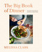 The Big Book of Dinner (Recipes and Rules (and How to Break Them)) by Melissa Clark, 9780593580363