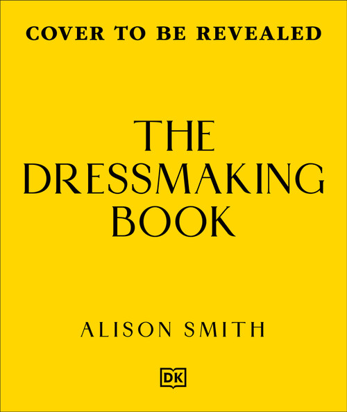 Sew Your Own Wardrobe (A Step-By-Step Guide to Creating Original Clothes to Suit Your Style) by Alison Smith, 9798217311972