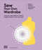 Sew Your Own Wardrobe (A Step-By-Step Guide to Creating Original Clothes to Suit Your Style) by Alison Smith, 9798217311972