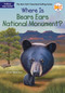 Where Is Bears Ears National Monument? by G. M. Taboas Zayas, Who HQ, Gregory Copeland, 9798217141692