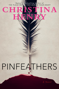 Pinfeathers by Christina Henry, 9780593954010